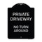 Signmission Designer Series-Private Driveway No Turn Around Black & Silver Alum, 24" x 18", BS-1824-9927 A-DES-BS-1824-9927 - alternate 1